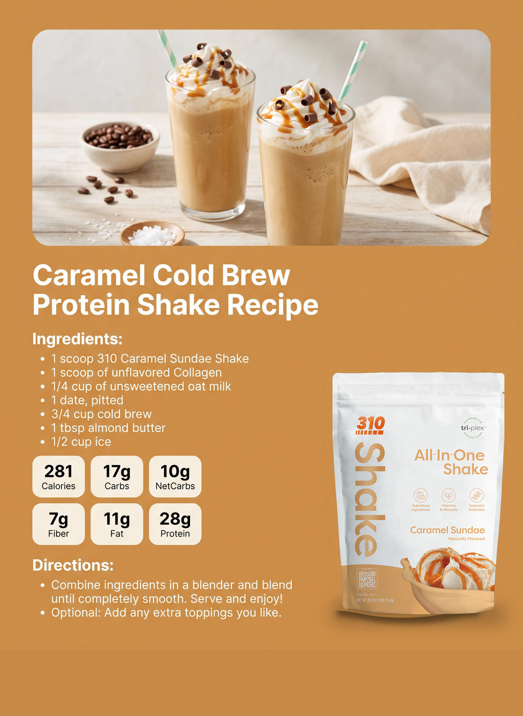 Caramel Cold Brew Protein Shake recipe made with 310 All-In-One Shake in Caramel Sundae