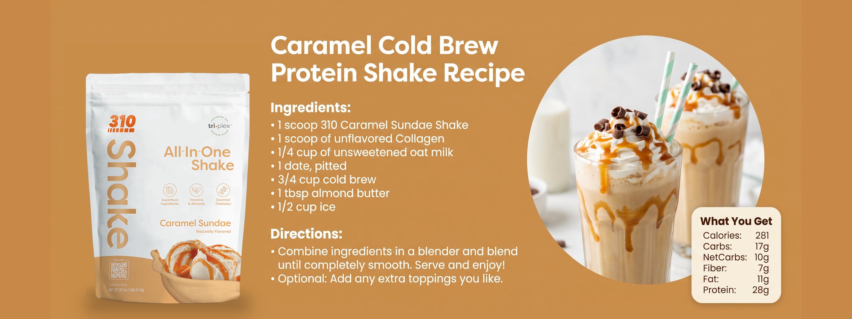 Caramel Cold Brew Protein Shake recipe made with 310 All-In-One Shake in Caramel Sundae